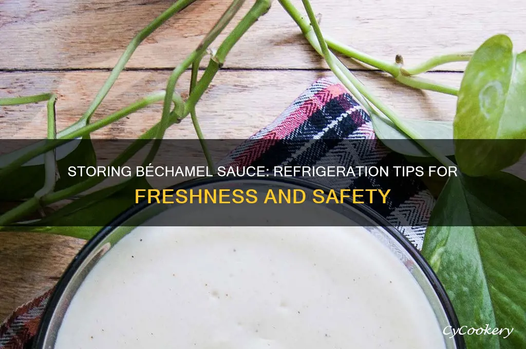 can you store bechamel sauce in the refrigerator