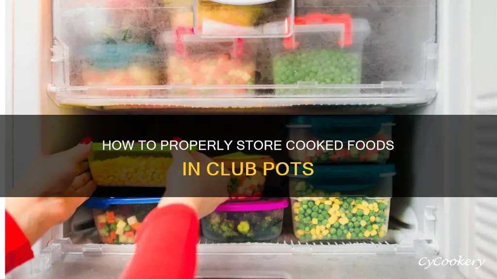 can you store cooked foods in your club pots