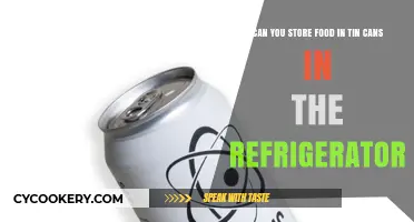 Refrigerating Food in Tin Cans: Safe Practices and Storage Tips