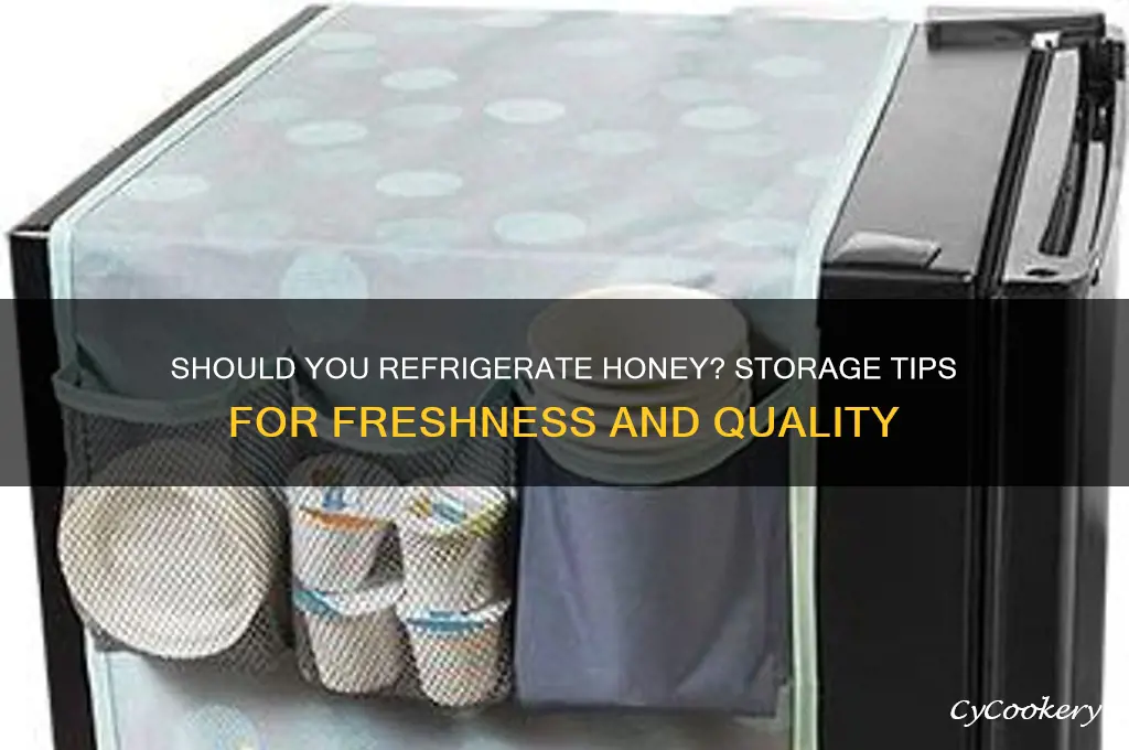 can you store honey in the refrigerator