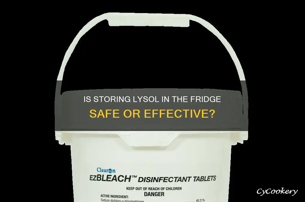can you store lysol in the refrigerator