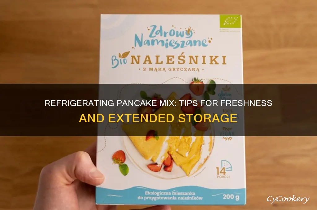 can you store pancake mix in the refrigerator