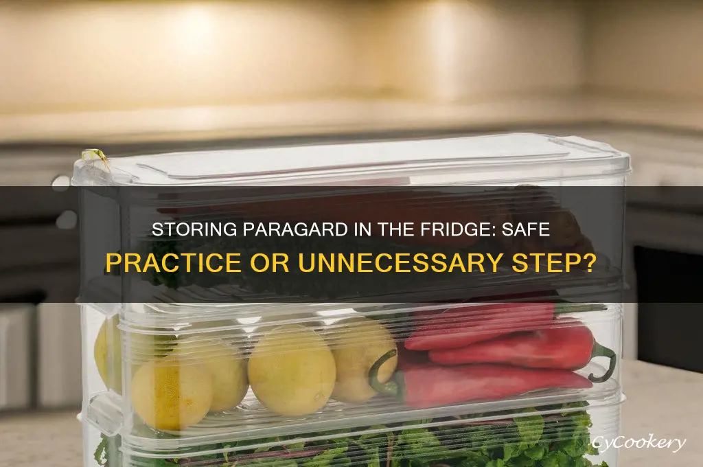 can you store paragard in the refrigerator