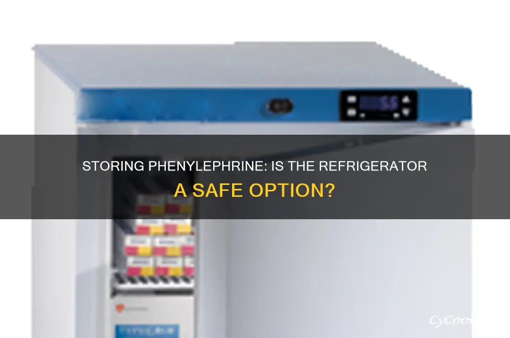 can you store phenylephrine in the refrigerator