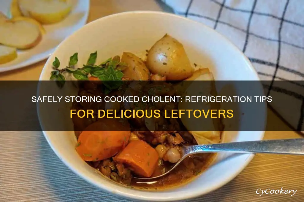 can you store safetly cooked cholent in the refrigerator