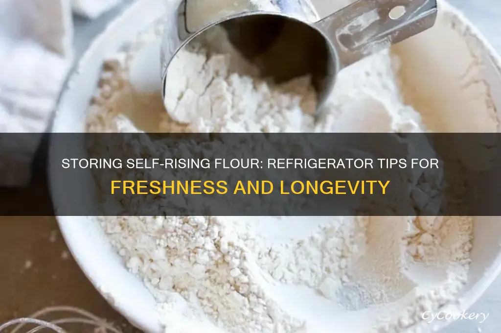 can you store self rising flour in the refrigerator
