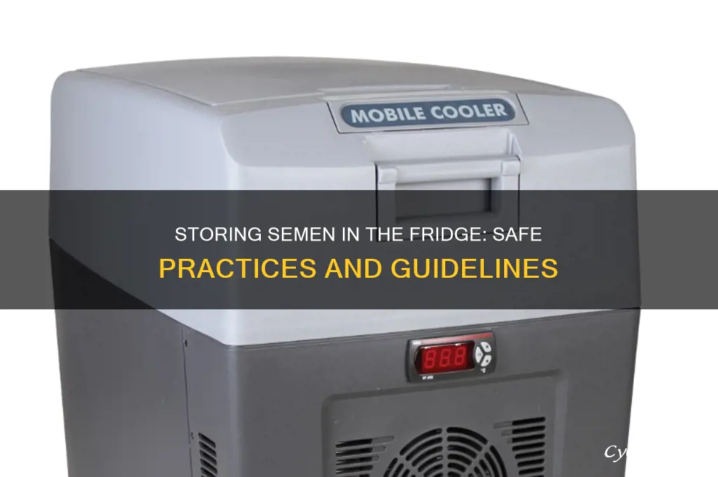can you store semen in the refrigerator