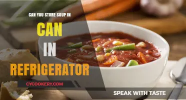 Storing Soup in Cans: Safe Refrigeration Tips and Best Practices
