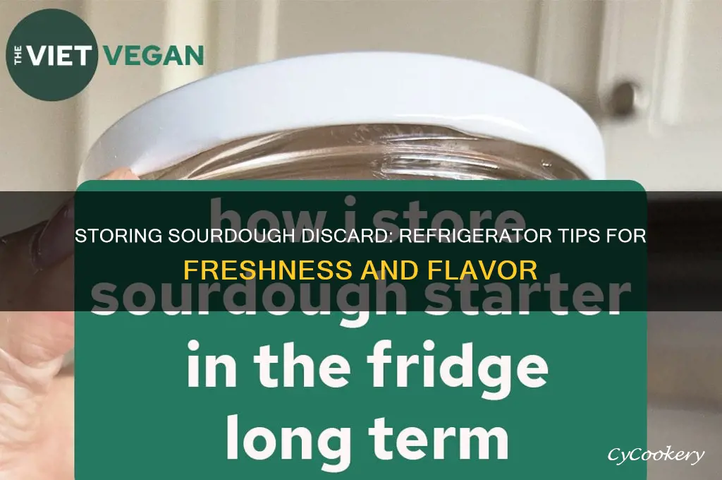 can you store sourdough discard in the refrigerator