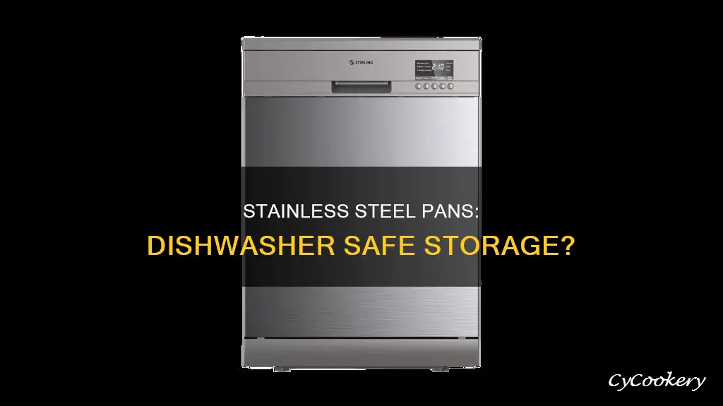 can you store stainless steel pans in a dishwasher