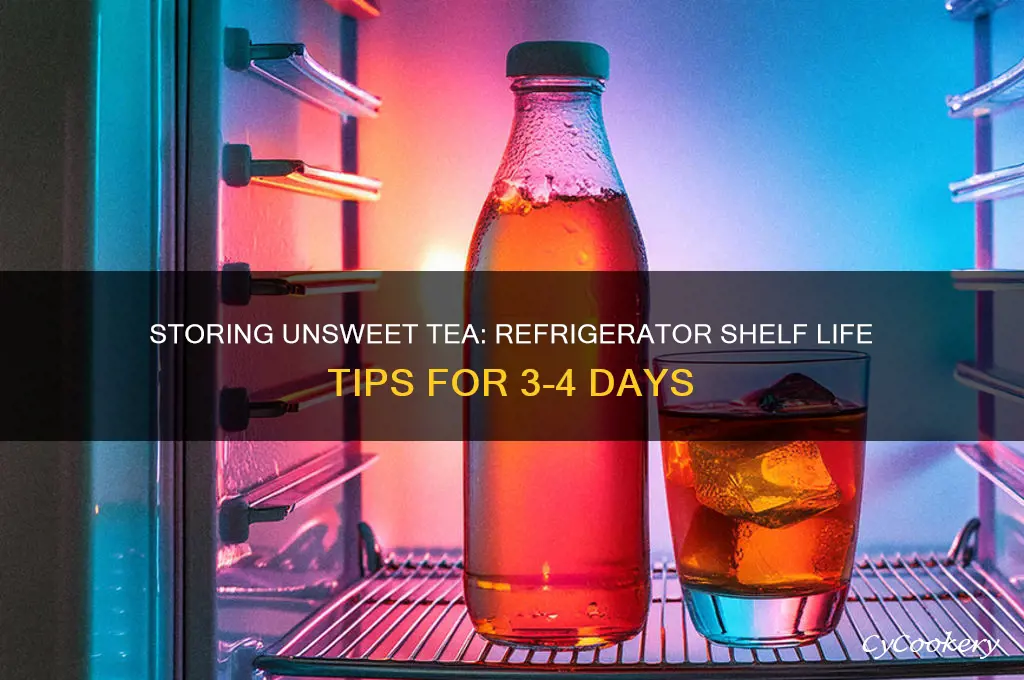 can you store unsweet tea in refrigerator for 3-4 days