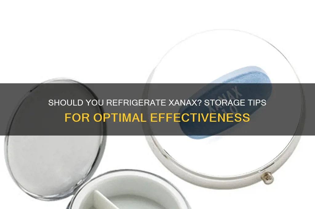 can you store xanax in the refrigerator
