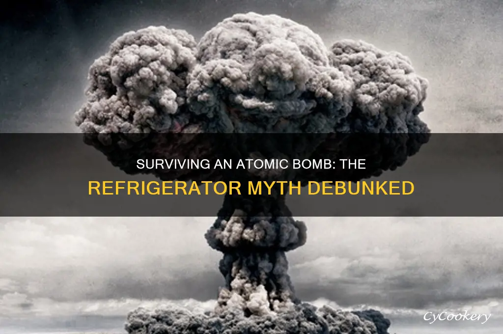 can you survive atomic bomb inside refrigerator