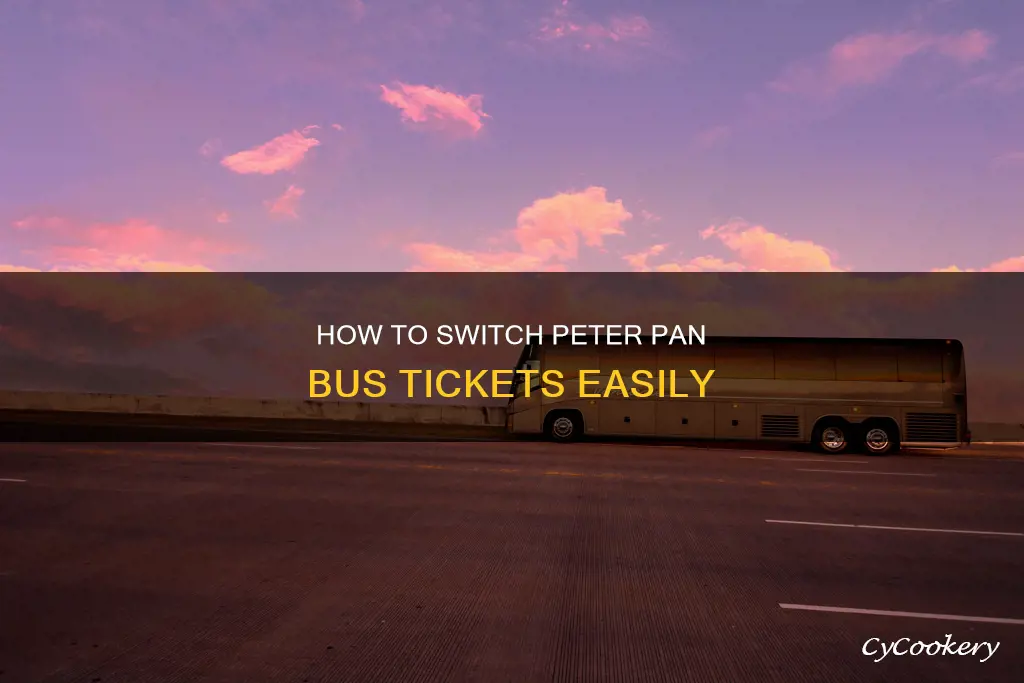 can you switch peter pan bus tickets
