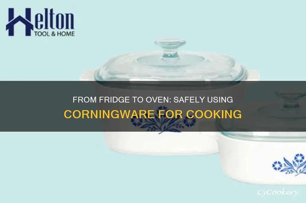 can you take a corningware from refrigerator to the oven
