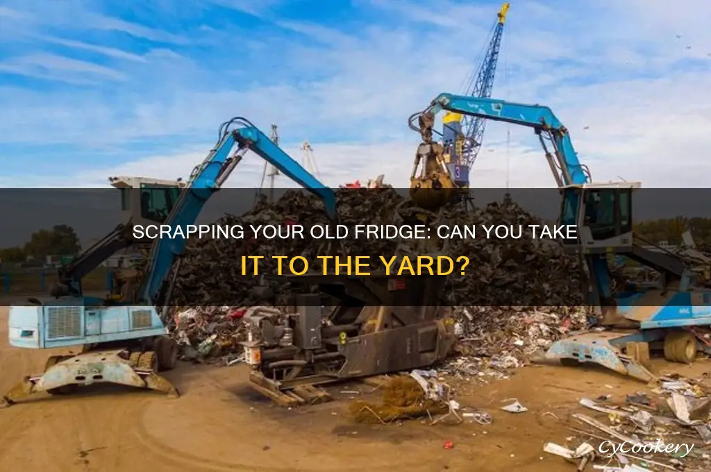can you take a refrigerator to a scrap yard