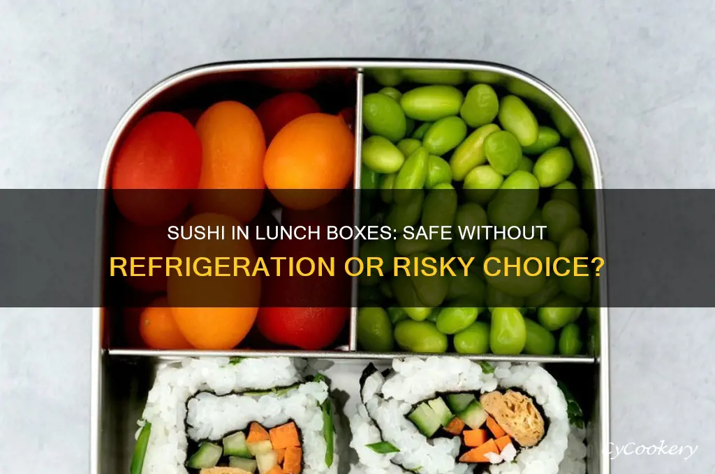 can you take sushi in a lunch box without refrigeration