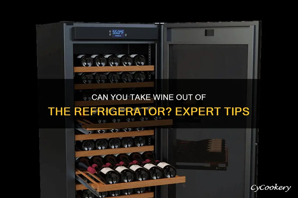 can you take wine out of refrigerator