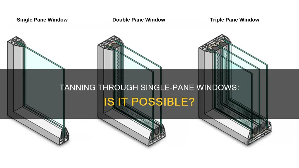 can you tan through a single pane window