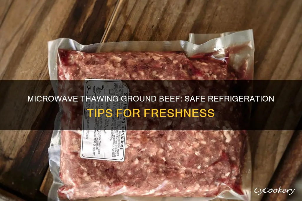 can you thaw ground beef in microwave and then refrigerate