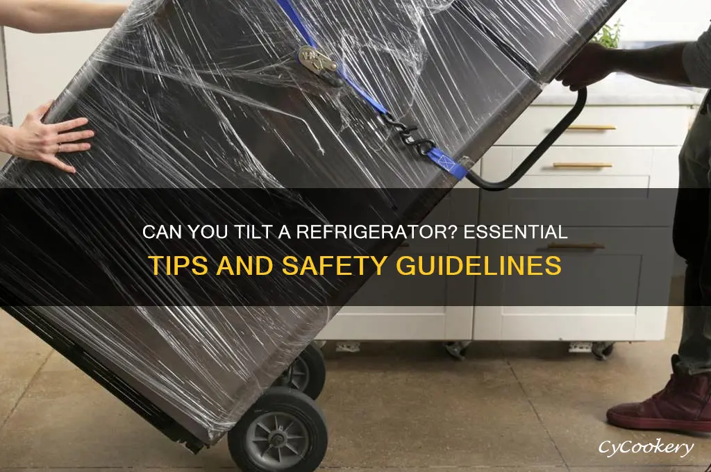 can you tilt a refrigerator