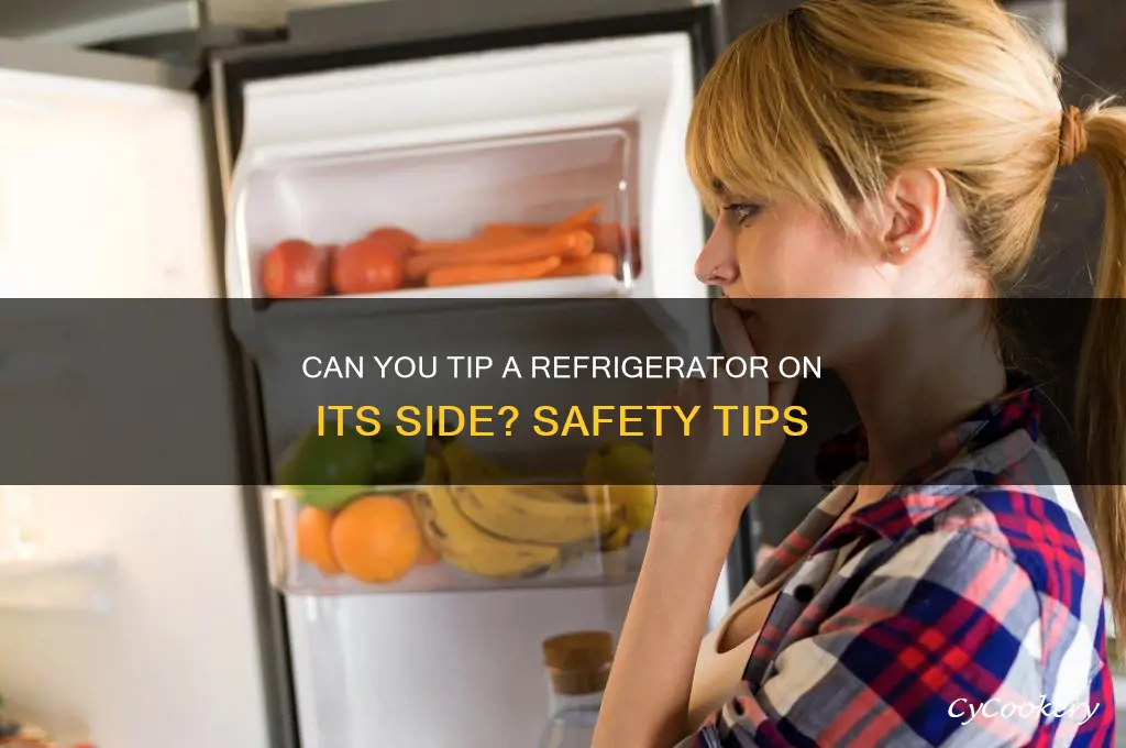 can you tip a refrigerator on its side