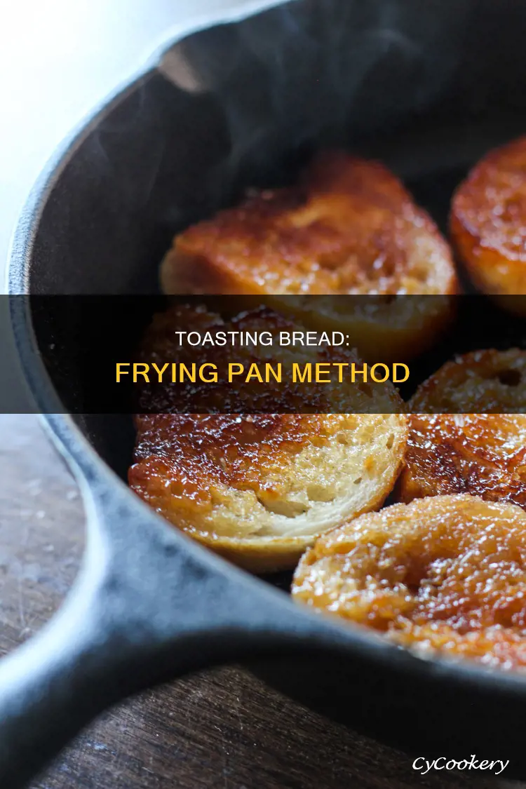 can you toast bread in a frying pan