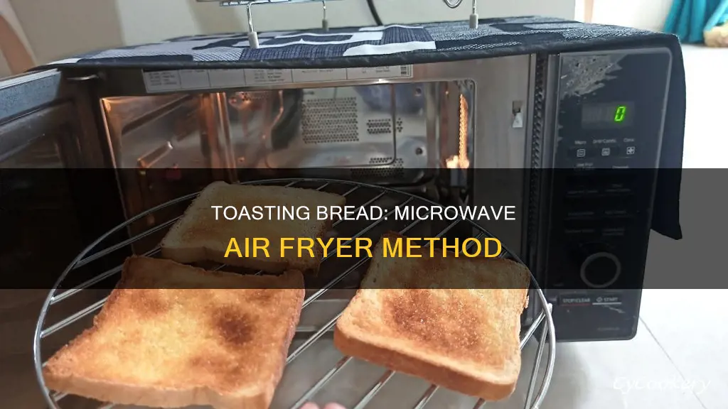 can you toast bread in a microwave air fryer