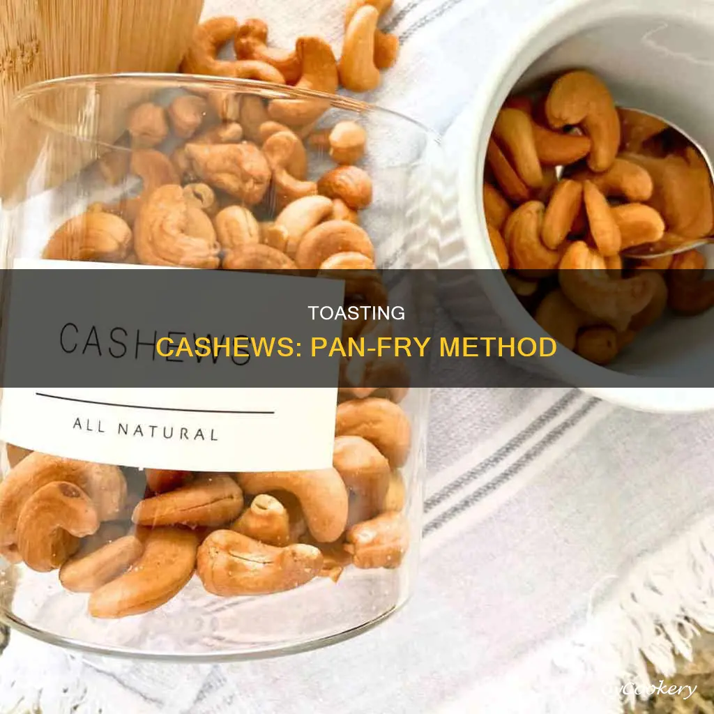 can you toast cashews in a pan