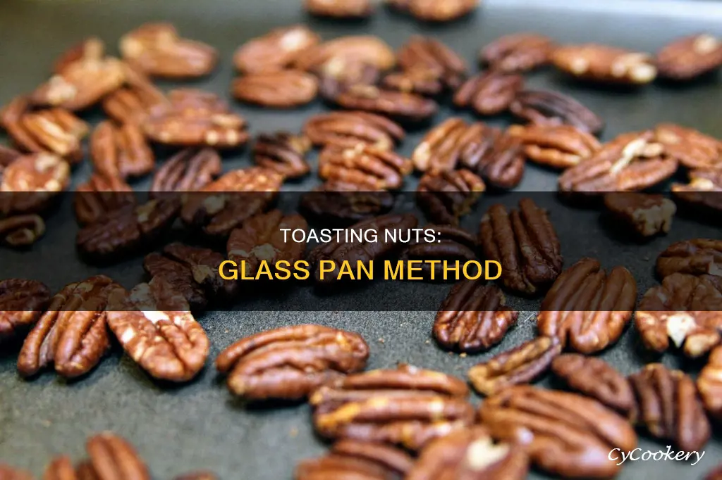 can you toast nuts in glass pan