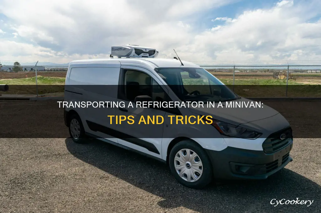 can you transport a refrigerator in a minivan