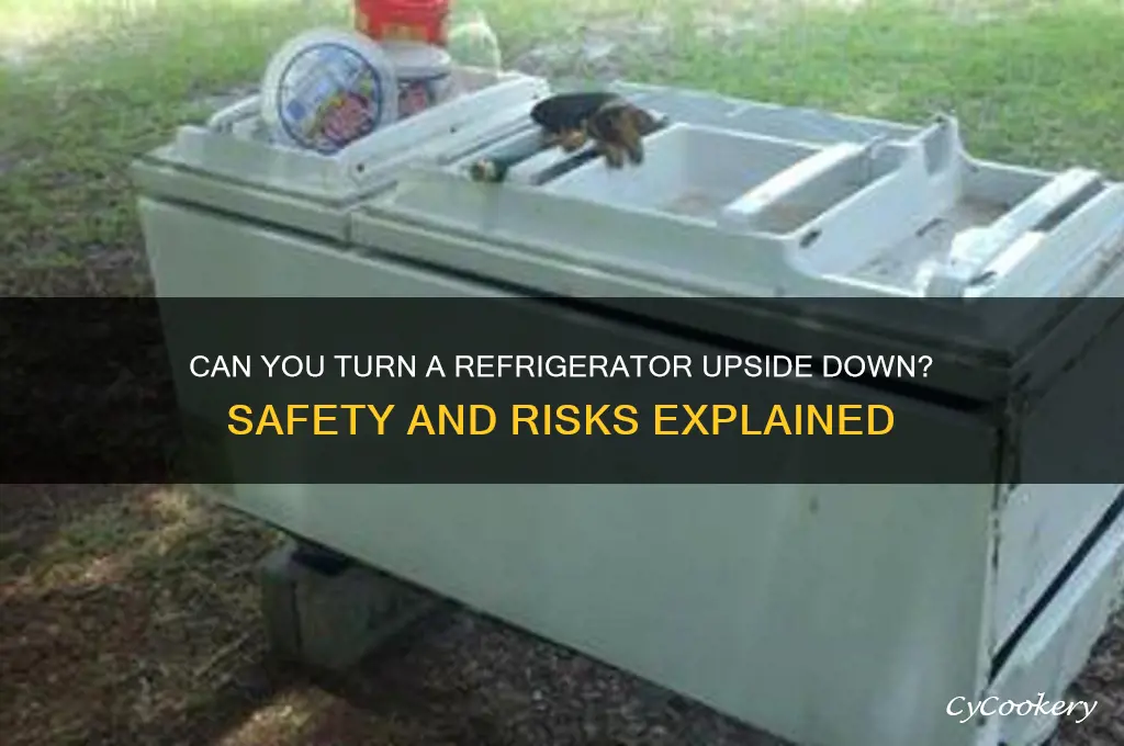 can you turn a refrigerator upside down
