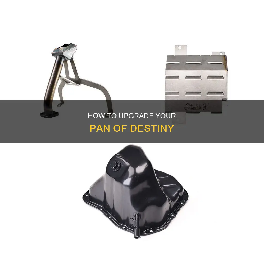 can you upgrade pan of destiny