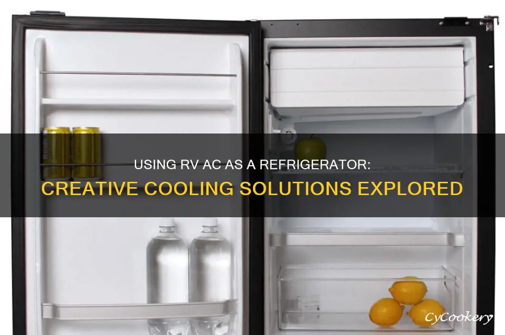 can you us rv a c as a refrigerator unit
