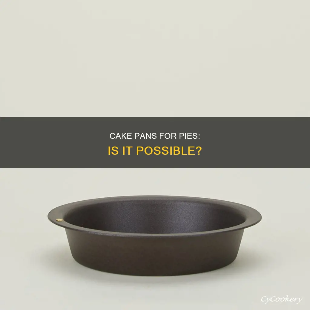 can you use a 9 inch cake pan for pie