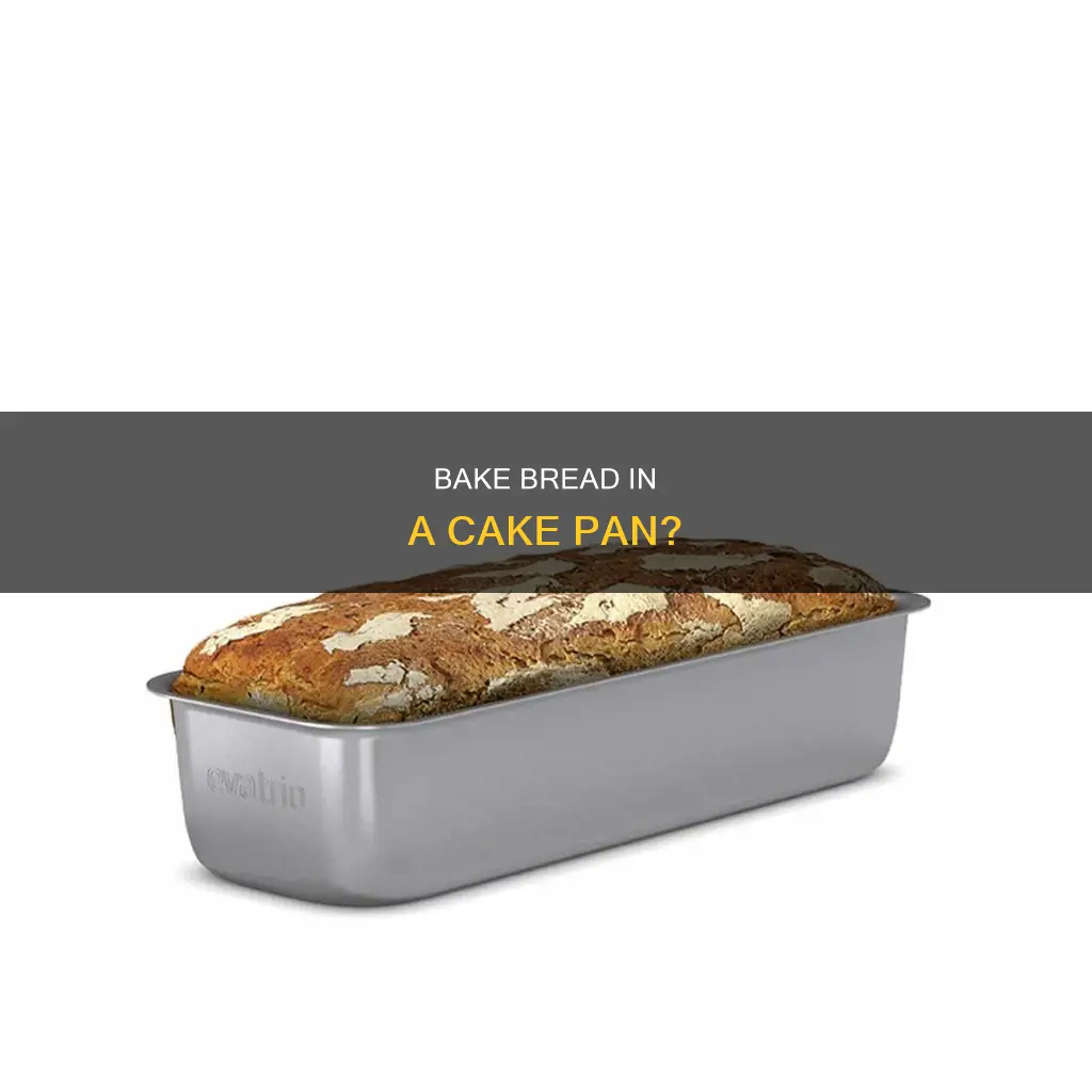 can you use a cake pan for bread