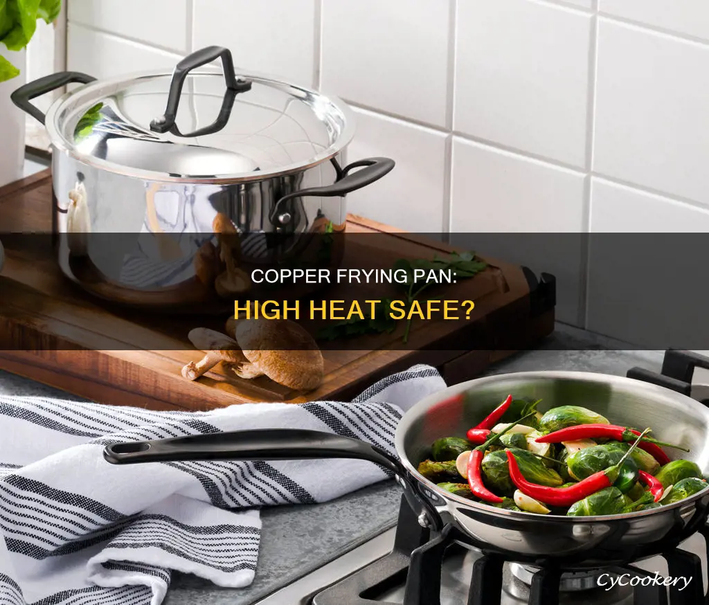 can you use a copper frying pan high heat