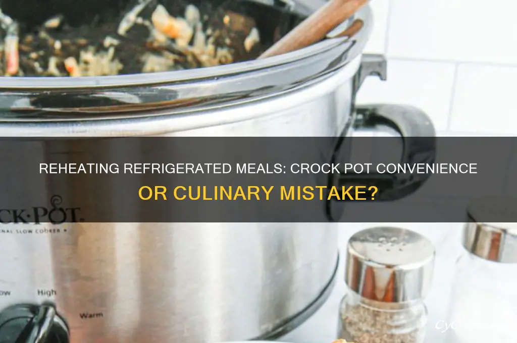 can you use a crock pot to reheat refrigerated foods