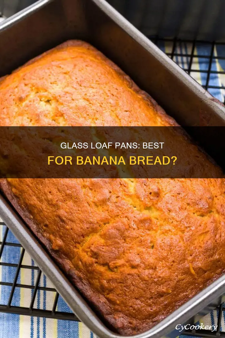 can you use a glass loaf pan for banana bread