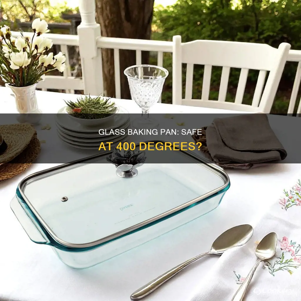 can you use a glass mbaking pan at 400 degrees