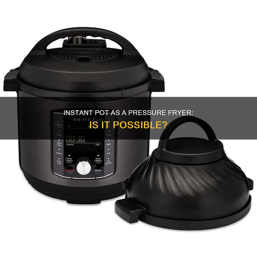 can you use a instant pot as a pressure fryer