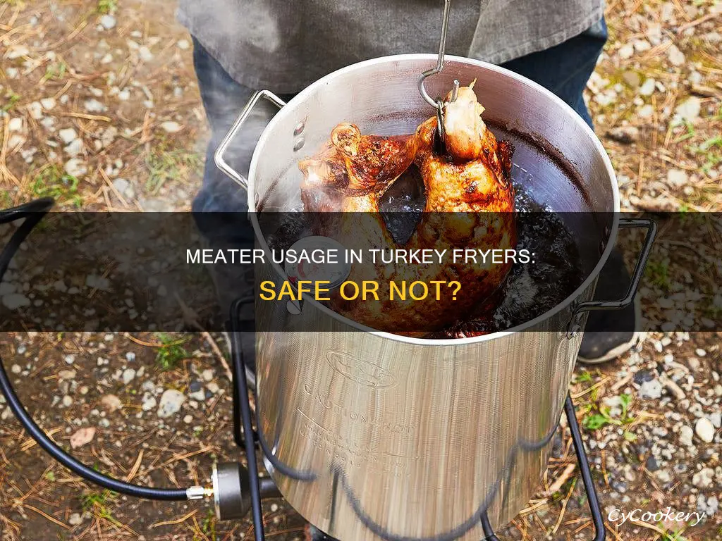 can you use a meater in a turkey fryer