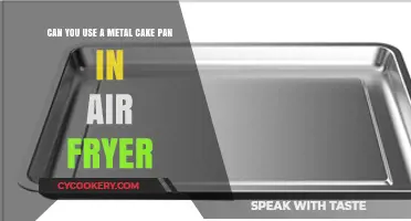 Using Metal Cake Pans in Air Fryers: Tips and Safety Guide