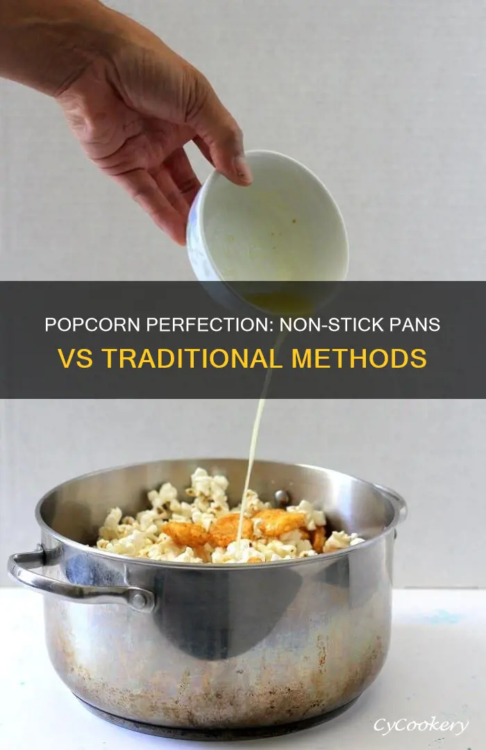 can you use a non stck pan to make popcorn