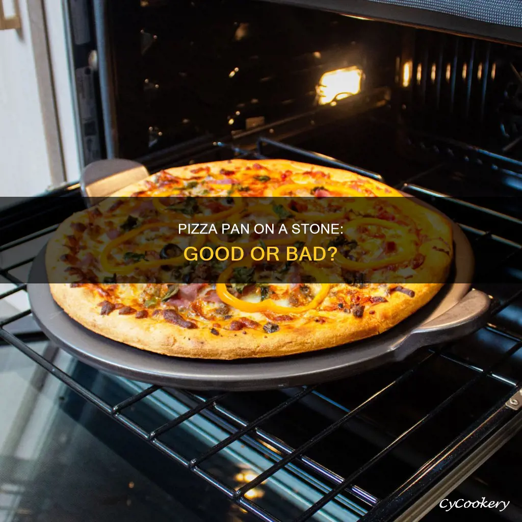can you use a pizza pan on a pizza stone