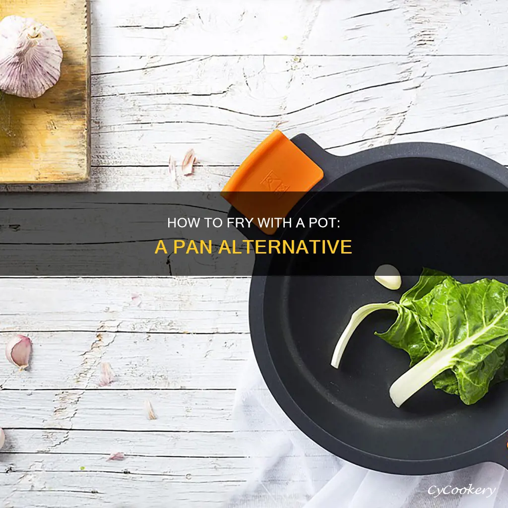 can you use a pot as a frying pan