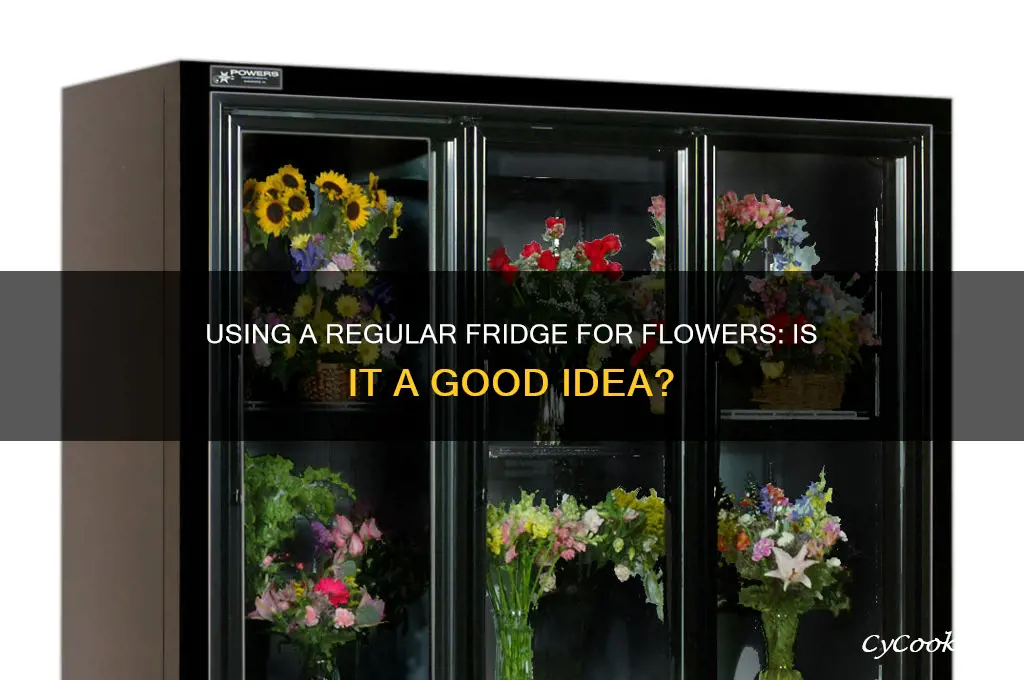 can you use a regular refrigerator for flowers