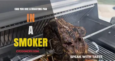 Using a Roasting Pan in a Smoker: Tips and Best Practices