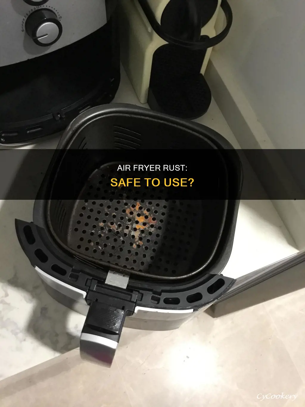 can you use a rusty air fryer