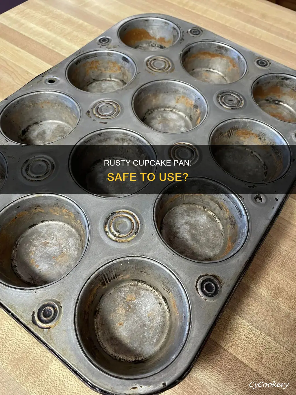 can you use a rusty cupcake pan